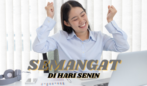 Lakukan Ini Lho Agar Hari Senin-mu Tambah Semangat