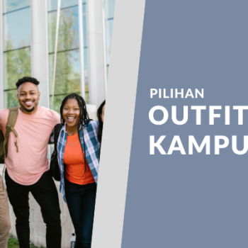 Outfit ke Kampus Untuk Kamu Anak Kuliahan