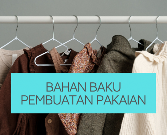 Jenis Bahan Baku Pembuatan Pakaian