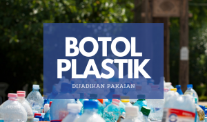 Inovasi Menarik, Pakaian Terbuat Dari Botol Plastik Bekas