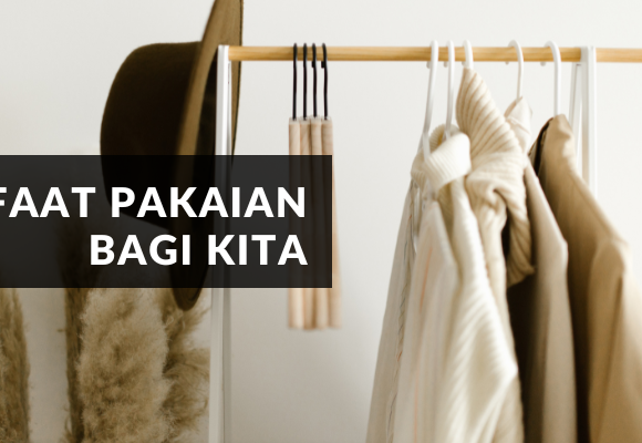 Apa Saja Manfaat Pakaian Bagi Kita?