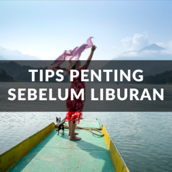 Tips Penting Mempersiapkan Liburan Bersama Keluarga