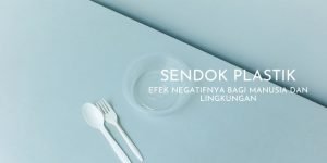 Mengapa Sendok Plastik Tidak Bagus Bagi Kita? Kurangi Pemakaiannya Yuk!